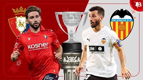 Nhận định bóng đá Osasuna vs Valencia, 22h00 ngày 24/8: Đánh sập El Sadar